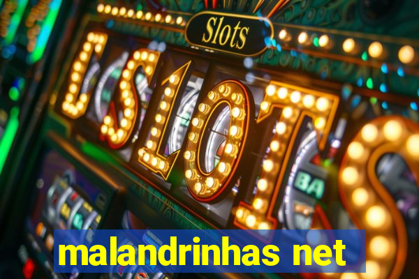 malandrinhas net